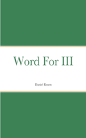 Word For III