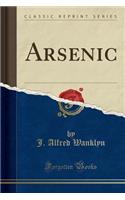 Arsenic (Classic Reprint)