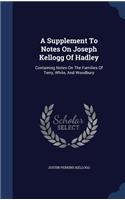 A Supplement To Notes On Joseph Kellogg Of Hadley