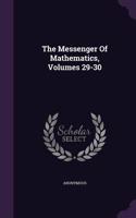 The Messenger Of Mathematics, Volumes 29-30