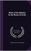 Notes of the Debates in the House of Lords