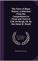 The Voice of Many Waters, a Selection From the Compositions in Prose and Verse of E.M. De Burgh, Ed. by Her Sister [C. Hunt]