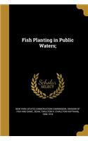 Fish Planting in Public Waters;