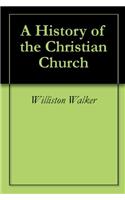 A History of the Christian Church