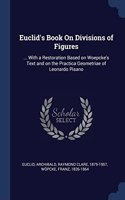 EUCLID'S BOOK ON DIVISIONS OF FIGURES: .