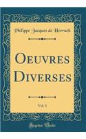 Oeuvres Diverses, Vol. 1 (Classic Reprint)