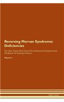 Reversing Morvan Syndrome: Deficiencies The Raw Vegan Plant-Based Detoxification & Regeneration Workbook for Healing Patients. Volume 4