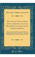 Minutes of Ninety-First Annual Session of Little River Baptist Association, North Carolina: Ninety-First Annual Session, Met with the Rawls Baptisth Church, October 25, 1966, the Lillington Baptist Church, October 26, 1966 (Classic Reprint)