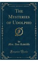 The Mysteries of Udolpho (Classic Reprint)