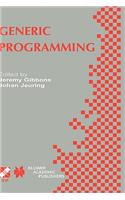 Generic Programming: Ifip Tc2 / Wg2.1 Working Conference Programming July 11-12, 2002, Dagstuhl, Germany