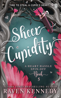Sheer Cupidity: The Sizzling Romance from the Bestselling Author of the Plated Prisoner Series