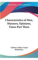 Characteristics of Men, Manners, Opinions, Times Part Three