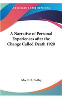 Narrative of Personal Experiences after the Change Called Death 1920
