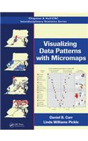 Visualizing Data Patterns with Micromaps: (Chapman & Hall/CRC Interdisciplinary Statistics)