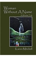 Woman Without a Name: A Wisdom Tale