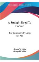 Straight Road To Caesar