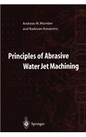 Principles of Abrasive Water Jet Machining