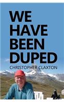 We Have Been Duped