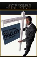 So You Want to Be in Real Estate