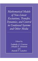 Mathematical Models of Non-Linear Excitations, Transfer, Dynamics, and Control in Condensed Systems and Other Media