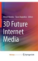 3D Future Internet Media