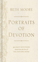 Portraits of Devotion: 366 Daily Devotions Drawn from the Lives of Jesus, David, John, and Paul