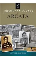 Legendary Locals of Arcata, California