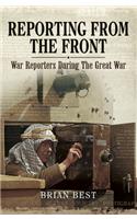 Reporting from the Front: War Reporters During the Great War