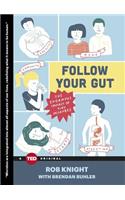 Follow Your Gut