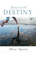 Brush with Destiny