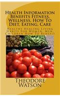 Health Information Benefits Fitness, Wellness, How To Diet, Eating, Care