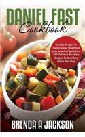 Daniel Fast Cookbook: Healthy Recipes To Supercharge Your Mind Body Soul And Spirit