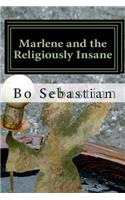 Marlene and the Religiously Insane