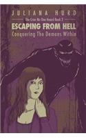 Escaping From Hell: Conquering The Demons Within(The Cries No One Heard)