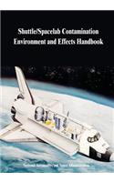 Shuttle/Spacelab Contamination Environment and Effects Handbook