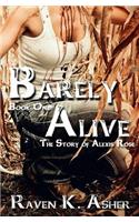 Barely Alive: (The Story of Alexis Rose)