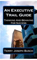 An Executive Trail Guide