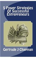 5 Power Strategies Of Successful Entrepreneurs