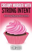 Creamy Murder With Strong Intent