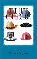 The Hat Collector: The Hat Collector & other tales, poems and flash fiction(1 The Hat Collection)