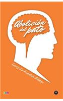 Abolicion del pato (Segunda edicion - Selecciona Tu Portada)