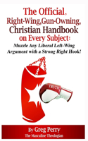 Official, Right-Wing, Gun-Owning, Christian Handbook on Every Subject