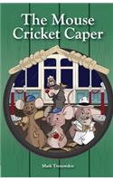 The Mouse Cricket Caper