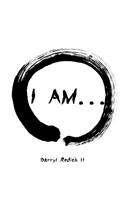 I Am...