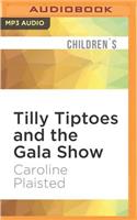 Tilly Tiptoes and the Gala Show