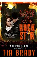 A Dead Ringer for Katie ROCK STAR: A Katie Cass Mystery
