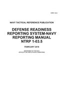 Navy Tactical Reference Publication NTRP 1-03.5 Defense Readiness Reporting System-Navy Reporting Manual FEBRUARY 2016