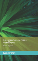 Les rimbausiennes verdâtres - Poèmes et Proses