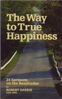 Way to True Happiness: Sermons on Beatitudes