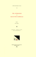 CMM 73 the Anthologies of Black-Note Madrigals, Edited by Don Harrán in 5 Volumes. Vol. III Libro Terzo . . . Li Madrigali a Quatro Voce a Notte Negre (1549)